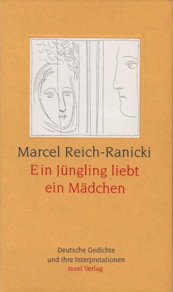 Ein Jüngling liebt ein Mädchen : deutsche Gedichte und ihre Interpretationen.