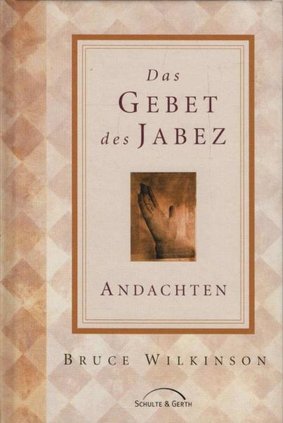 Wilkinson, Bruce: Das Gebet des Jabez; Teil: Andachten.