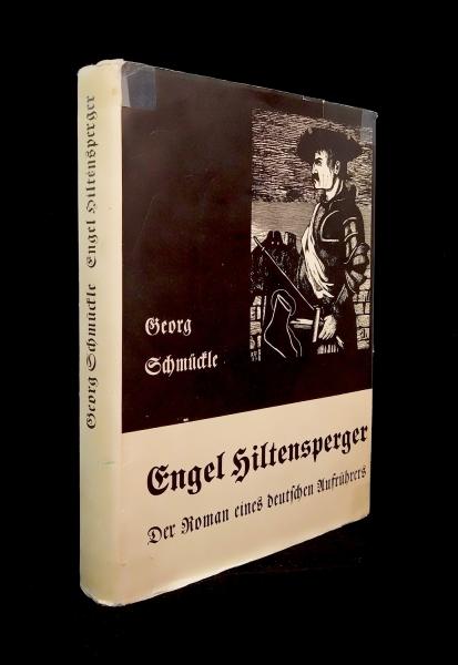 Engel Hiltensperger. Roman eines deutschen Aufrührers.