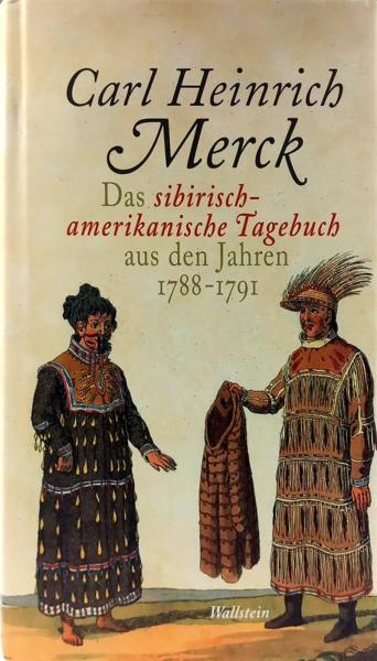Das sibirisch-amerikanische Tagebuch aus den Jahren 1788 - 1791.