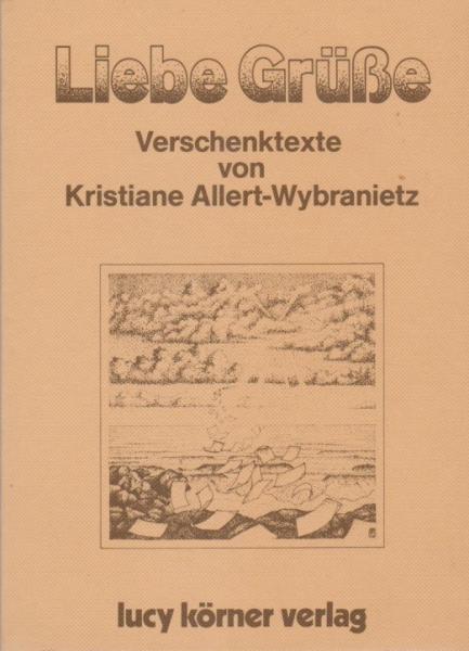Liebe Grüße : neue Verschenktexte.