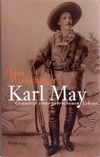 Karl May : Grundriß eines gebrochenen Lebens.