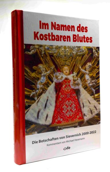 Im Namen des Kostbaren Blutes : die Botschaften von Sievernich 2000-2021.