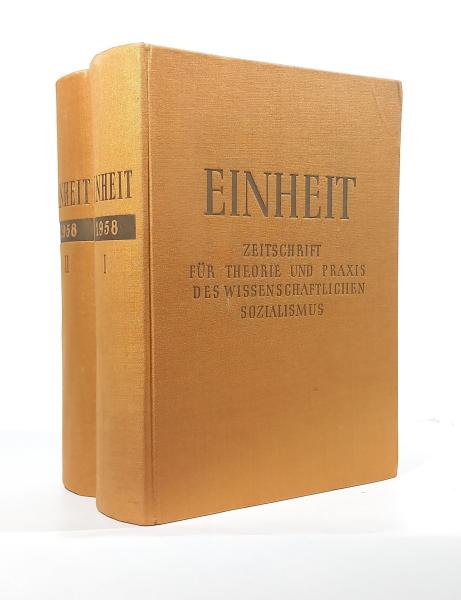 Einheit : Zeitschrift für Theorie und Praxis des Wissenschaftlichen Sozialismus. Jahrgang 1958 [in  2 Teilbänden].