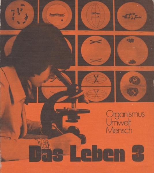 Das Leben Band 3 Organismus - Umwelt - Mensch.