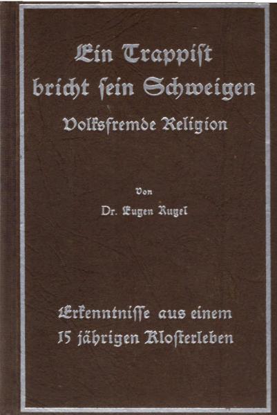 Ein Trappist bricht sein Schweigen : Volksfremde Religion ; Erkenntnisse aus e. 15jähr. Klosterleben.