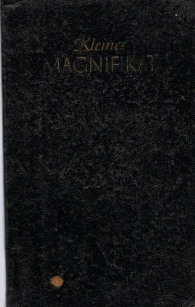 Kleines Magnifikat : Auswahl von Gebeten, Andachten u. Liedern aus dem Katholischen Gebet- u. Gesangbuch f.d. Erzdiözese Freiburg