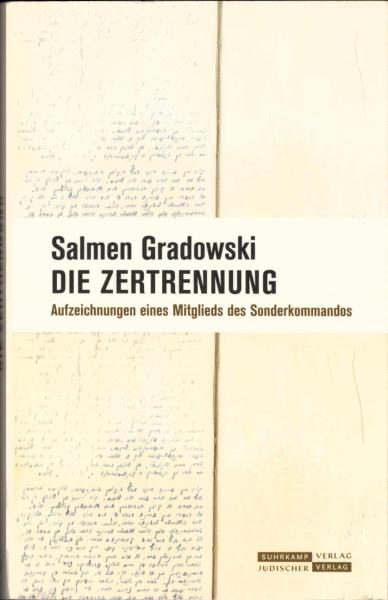 Die Zertrennung : Aufzeichnungen eines Mitglieds des Sonderkommandos.