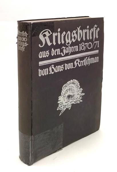 Kriegsbriefe aus den Jahren 1870/71 von Hans v. Kretschmann