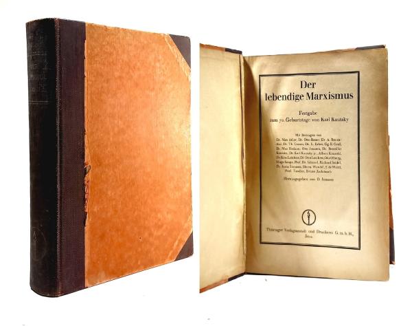 Der lebendige Marxismus : Festgabe zum 70. Geburtstage von Karl Kautsky.