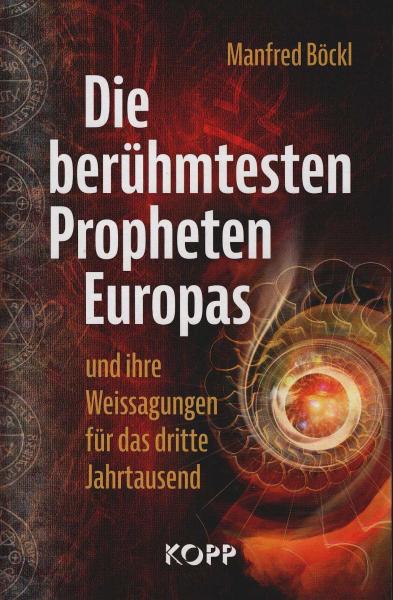 Die berühmtesten Propheten Europas und ihre Weissagungen für das dritte Jahrtausend.