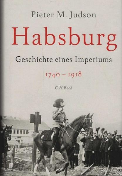 Habsburg : Geschichte eines Imperiums : 1740 - 1918.