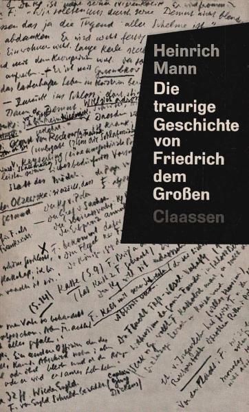 Die traurige Geschichte von Friedrich dem Grossen : Ein Fragment; Der König von Preussen : Ein Essay.