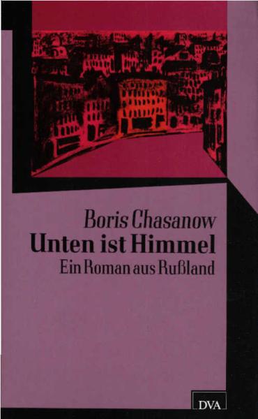Unten ist Himmel : ein Roman aus Russland.