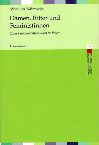 Damen, Ritter und Feministinnen : zum Frauenrechtsdiskurs in Polen.