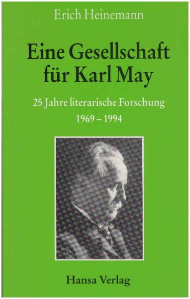 Eine Gesellschaft für Karl May : 25 Jahre literarische Forschung 1969 - 1994.