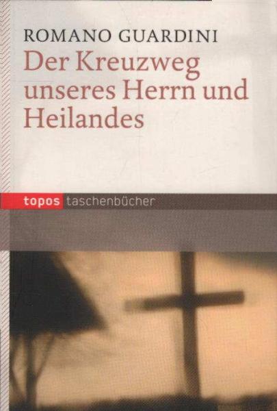 Der Kreuzweg unseres Herrn und Heilandes.