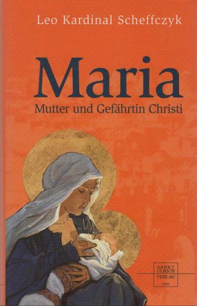 Maria : Mutter und Gefährtin Christi.