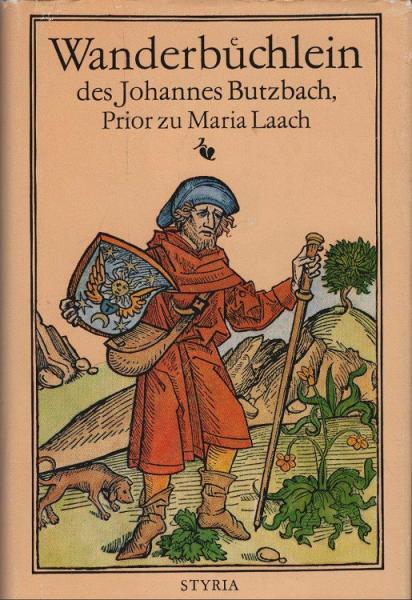 [Wanderbuechlein] ; Wanderbuechlein des Johannes Butzbach genannt Piemontanus, Prior zu Maria Laach : aus dem Leben eines fahrenden Schülers im 16. Jahrhundert.