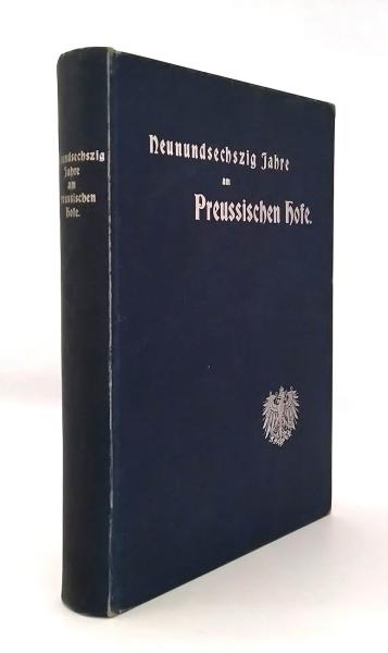 Neunundsechzig Jahre am Preußischen Hofe. Aus den Erinnerungen der Oberhofmeisterin