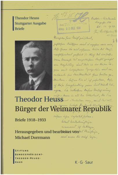Heuss, Theodor: Briefe; Teil: 1918 - 1933., Theodor Heuss, Bürger der Weimarer Republik.