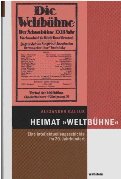Heimat "Weltbühne" : eine Intellektuellengeschichte im 20. Jahrhundert.