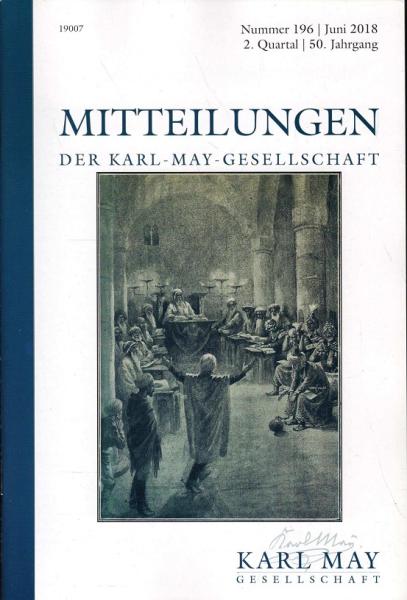 Mitteilungen der Karl-May-Gesellschaft (KMG). Nummer 196, Juni 2018. 50. Jahrgang