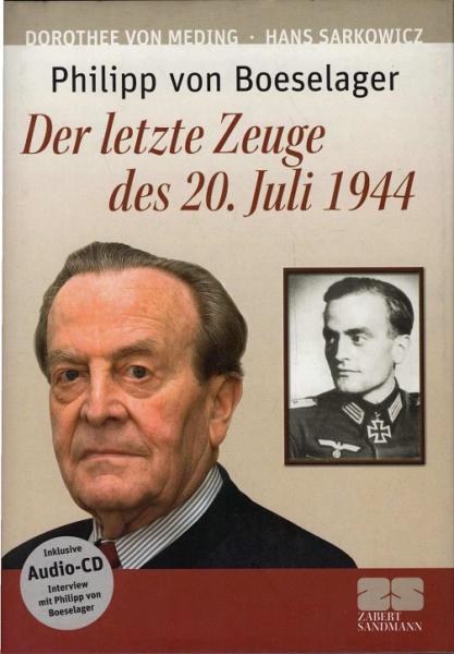 Philipp von Boeselager - der letzte Zeuge des 20. Juli 1944.