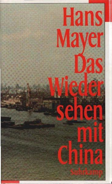Das Wiedersehen in China : Erfahrungen 1954 - 1994.