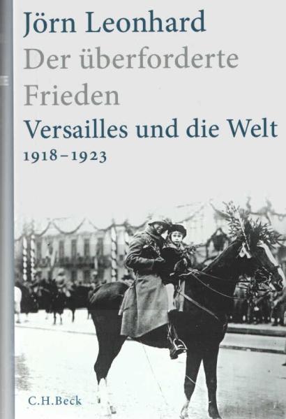 Der überforderte Frieden : Versailles und die Welt 1918-1923.
