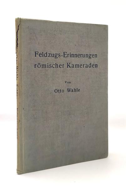 Feldzugs-Erinnerungen römischer Kameraden. Lagerstudien aus den Zeiten der Republik