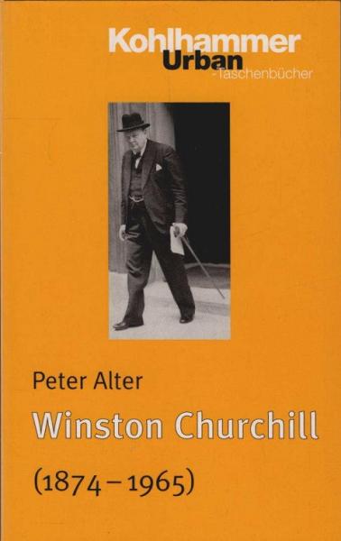 Winston Churchill : (1874 - 1965) ; Leben und Überleben.