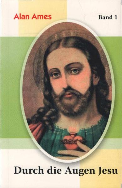 Durch die Augen Jesu. Band 1