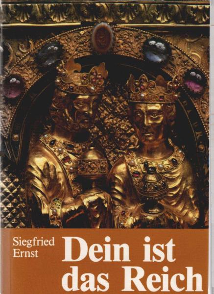 Dein ist das Reich : vom Plan Gottes mit den Menschen und den Ideologien.