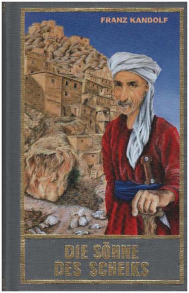 Die Söhne des Scheiks : auf der Suche nach Marah Durimeh : Reiseerzählung.