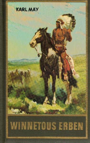 Winnetous Erben, Band 33 der Gesammelten Werke: Reiseerzählung Band 33 der Gesammelten Werke (Karl Mays Gesammelte Werke)