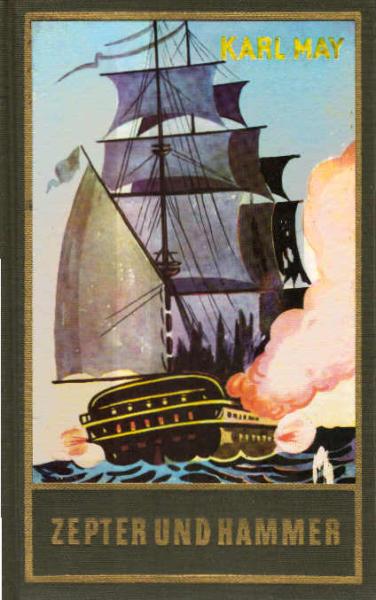 Zepter und Hammer, Band 45 der Gesammelten Werke: Roman Band 45 der Gesammelten Werke (Karl Mays Gesammelte Werke)