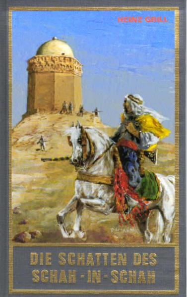 Die Schatten des Schah-in-Schah : alternative Fortführung von Karl Mays Reiseerzählungen Der Löwe der Blutrache und Bei den Trümmern von Babylon.