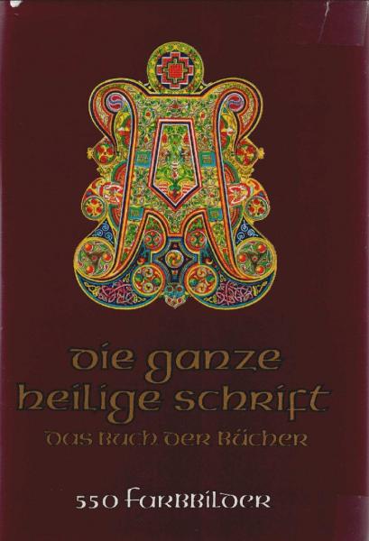 die ganze heilige schrift des Alten und Neuen Testamentes : das Buch der Bücher.