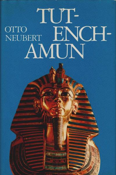 Tut-ench-Amun : Gott in goldenen Särgen.