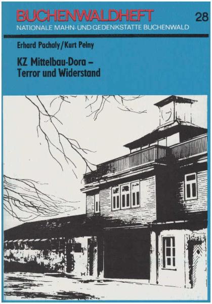 KZ Mittelbau-Dora - Terror und Wiederstand. Buchenwaldheft 28.