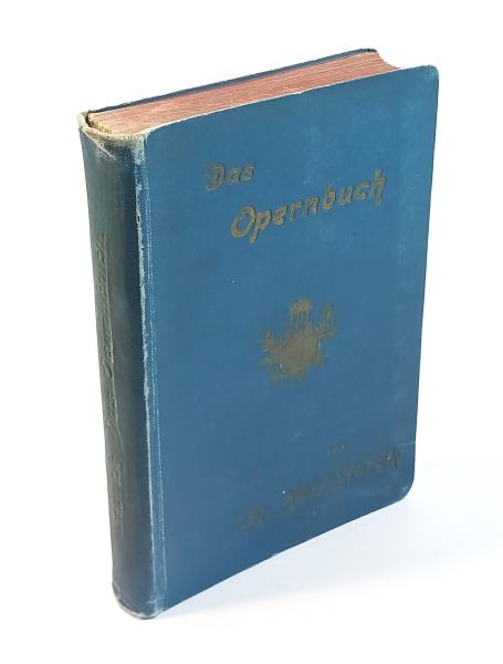 Das Opernbuch : Ein Führer durch d. Spielplan d. deutschen Opernbühnen.