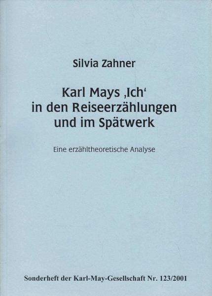 Karl Mays "Ich" in den Reiseerzählungen und im Spätwerk : eine erzähltheoretische Analyse.