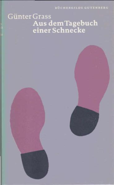 Grass, Günter: Günter-Grass-Gutenberg-Edition; Teil: Bd. 5., Aus dem Tagebuch einer Schnecke.