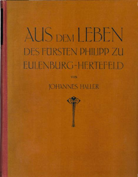 Aus dem Leben des Fürsten Philipp zu Eulenburg-Hertefeld.