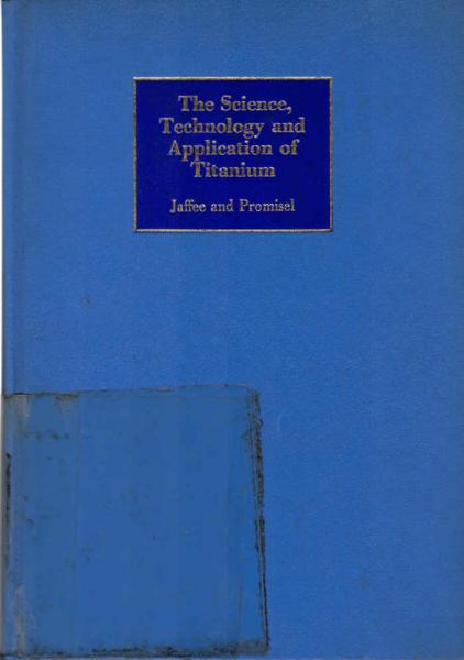 Science, Technology and Application of Titanium.