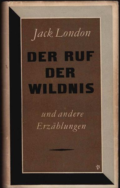 Der Ruf der Wildnis und andere Erzählungen.