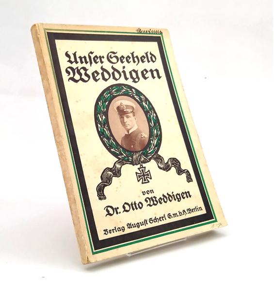 Unser Seeheld Weddigen : Sein Leben u. seine Taten dem deutschen Volke erzählt