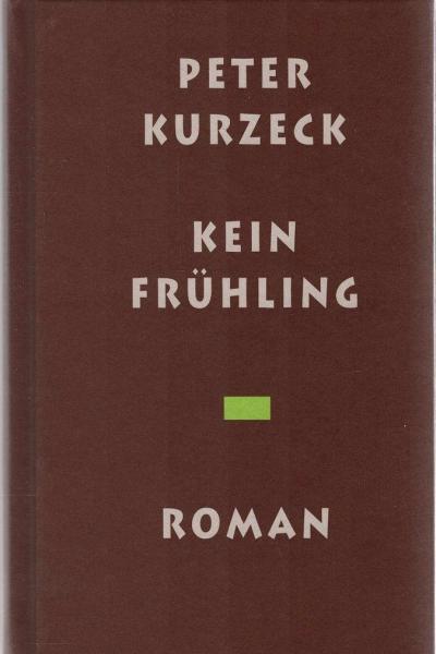 Kein Frühling : [Roman].