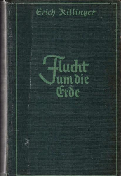 Flucht um die Erde : Abenteuer des Ostseefliegers im Weltkrieg.